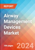 Airway Management Devices - Market Insights, Competitive Landscape and Market Forecast-2027- Product Image