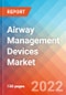 Airway Management Devices - Market Insights, Competitive Landscape and Market Forecast-2027 - Product Image
