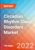 Circadian Rhythm Sleep Disorders - Market Insights, Competitive Landscape and Market Forecast-2027- Product Image