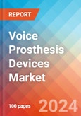 Voice Prosthesis Devices Market Insights, Competitive Landscape and Market Forecast-2027- Product Image