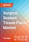 Surgical Sealant Tissue Patch - Market Insights, Competitive Landscape and Market Forecast-2027 - Product Thumbnail Image