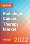 Radiologic Cancer Therapy - Market Insights, Competitive Landscape and Market Forecast-2027 - Product Image