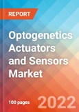 Optogenetics Actuators and Sensors - Market Insights, Competitive Landscape and Market Forecast-2027- Product Image