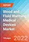 Blood and Fluid Warming Medical Devices - Market Insights, Competitive Landscape and Market Forecast-2027 - Product Image
