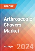 Arthroscopic Shavers Market Insights, Competitive Landscape and Market Forecast-2027- Product Image