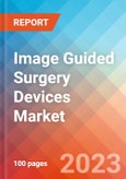 Image Guided Surgery Devices - Market Insights, Competitive Landscape and Market Forecast - 2027- Product Image