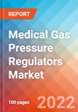 Medical Gas Pressure Regulators - Market Insights, Competitive Landscape and Market Forecast-2027- Product Image