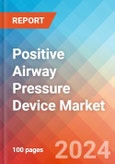 Positive Airway Pressure Device Market Insights, Competitive Landscape and Market Forecast-2027- Product Image