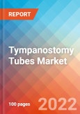 Tympanostomy Tubes Market Insights, Competitive Landscape and Market Forecast-2027- Product Image