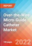 Over-the-Wire Micro-Guide Catheter Market Insights, Competitive Landscape and Market Forecast-2027- Product Image