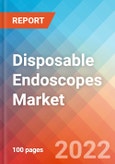 Disposable Endoscopes - Market Insights, Competitive Landscape and Market Forecast-2027- Product Image