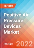 Positive Air Pressure Devices- Market Insights, Competitive Landscape and Market Forecast-2026- Product Image