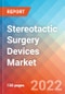 Stereotactic Surgery Devices - Market Insights, Competitive Landscape and Market Forecast-2027 - Product Image
