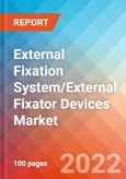 External Fixation System/External Fixator Devices - Market Insights, Competitive Landscape and Market Forecast-2027- Product Image