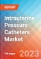 Intrauterine Pressure Catheters - Market Insights, Competitive Landscape and Market Forecast - 2027 - Product Image
