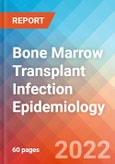 Bone Marrow Transplant Infection - Epidemiology Forecast - 2032- Product Image