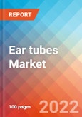 Ear tubes Market Insights, Competitive Landscape and Market Forecast-2027- Product Image