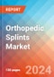 Orthopedic Splints - Market Insights, Competitive Landscape and Market Forecast-2027 - Product Thumbnail Image