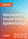 Neuropathic Ocular Pain (NOP) - Epidemiology Forecast - 2032- Product Image