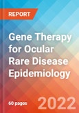 Gene Therapy for Ocular Rare Disease - Epidemiology Forecast - 2032- Product Image