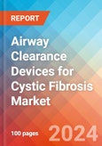 Airway Clearance Devices for Cystic Fibrosis - Market Insights, Competitive Landscape, and Market Forecast - 2030- Product Image