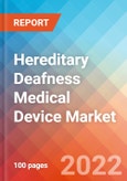 Hereditary Deafness Medical Device - Market Insight, Competitive Landscape and Market Forecast, 2027- Product Image