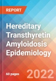 Hereditary Transthyretin Amyloidosis (hATTR) - Epidemiology Forecast - 2032- Product Image