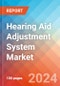 Hearing Aid Adjustment System - Market Insights, Competitive Landscape, and Market Forecast - 2030 - Product Thumbnail Image