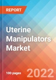Uterine Manipulators - Market Insights, Competitive Landscape and Market Forecast-2027- Product Image
