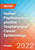 Human Papillomavirus-positive Oropharyngeal Cancer - Epidemiology Forecast - 2032- Product Image