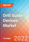 Drill Guide Devices Market Insights, Competitive Landscape and Market Forecast-2027- Product Image