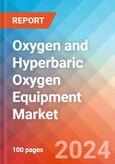 Oxygen and Hyperbaric Oxygen Equipment- Market Insights, Competitive Landscape and Market Forecast- 2027- Product Image