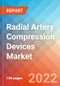 Radial Artery Compression Devices - Market Insights, Competitive Landscape and Market Forecast-2026 - Product Image