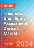 Traumatic Brain Injury (TBI) Assessment Devices - Market Insights, Competitive Landscape, and Market Forecast - 2030- Product Image