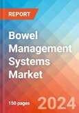 Bowel Management Systems - Market Insights, Competitive Landscape and Market Forecast-2027- Product Image