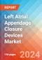 Left Atrial Appendage Closure Devices - Market Insights, Competitive Landscape and Market Forecast-2030 - Product Image