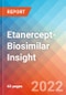 Etanercept- Biosimilar Insight, 2022 - Product Image