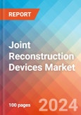 Joint Reconstruction Devices Market Insights, Competitive Landscape and Market Forecast-2027- Product Image