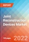Joint Reconstruction Devices Market Insights, Competitive Landscape and Market Forecast-2027 - Product Thumbnail Image