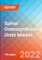 Spinal Osteosynthesis Units - Market Insights, Competitive Landscape and Market Forecast-2027 - Product Thumbnail Image