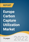 Europe Carbon Capture Utilization Market Size, Share & Trends Analysis Report by Application (Enhanced Oil Recovery, Industrial, and Agriculture), by Country (Germany, France, Netherland, Poland, Austria), and Segment Forecasts, 2020-2028- Product Image