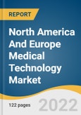 North America and Europe Medical Technology Market Size, Share, and Trends Analysis Report by Type (Hardware, Software, Service), by Application, by End Use (Hospitals, Ambulatory Surgery Centers), and Segment Forecasts, 2021-2028- Product Image