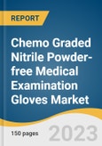 Chemo Graded Nitrile Powder-free Medical Examination Gloves Market Size, Share & Trends Analysis Report By Region (North America, Europe, Asia Pacific), And Segment Forecasts, 2023 - 2030- Product Image
