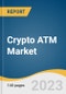 Crypto ATM Market Size, Share & Trends Analysis Report by Type (One Way, Two Way), by Offering, by Coin Type (Bitcoin, Dogecoin, Ethereum, Litecoin), by Application, by Region, and Segment Forecasts, 2022-2028 - Product Image