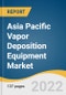 Asia Pacific Vapor Deposition Equipment Market Size, Share & Trends Analysis Report by Technology (CVD, PVD), by Application (Data Storage, Medical Equipment, Data Storage, Microelectronics), and Segment Forecasts, 2021-2028 - Product Image