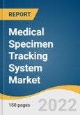 Medical Specimen Tracking System Market Size, Share & Trends Analysis Report by Product (Software, Consumables), by Technology (Barcode, RFID), by Type, by End User, by Region, and Segment Forecasts, 2022-2030- Product Image