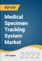Medical Specimen Tracking System Market Size, Share & Trends Analysis Report by Product (Software, Consumables), by Technology (Barcode, RFID), by Type, by End User, by Region, and Segment Forecasts, 2022-2030 - Product Thumbnail Image