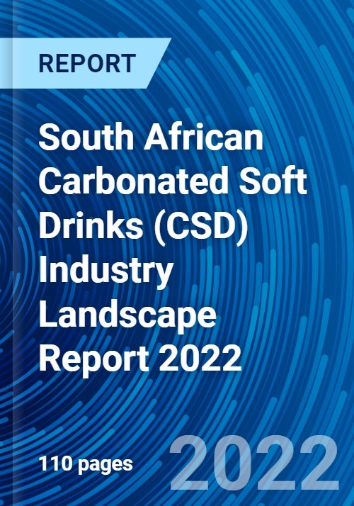 South African Carbonated Soft Drinks (CSD) Industry Landscape Report 2022