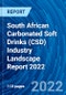 South African Carbonated Soft Drinks (CSD) Industry Landscape Report 2022 - Product Image