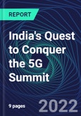India's Quest to Conquer the 5G Summit- Product Image